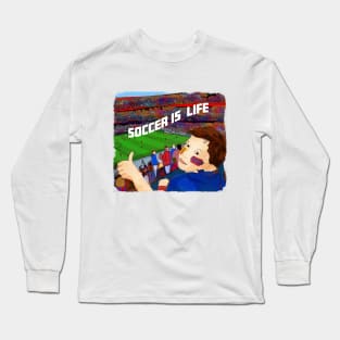 Soccer is life Long Sleeve T-Shirt